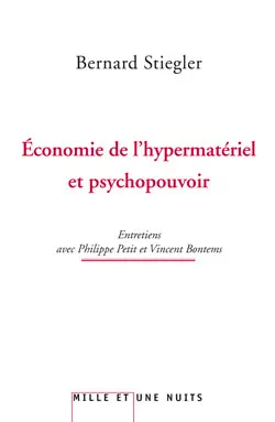 Economie de l'hypermatériel et psychopouvoir : entretiens avec Philippe Petit et Vincent Bontems