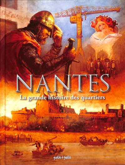 Nantes. Vol. 4. La grande histoire des quartiers. Vol. 1