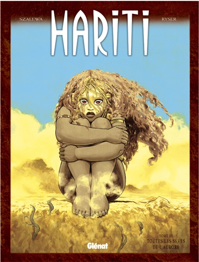 Hariti. Vol. 3. Toutes les sèves de l'aurore
