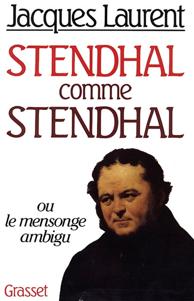 Stendhal comme Stendhal ou le Mensonge ambigu
