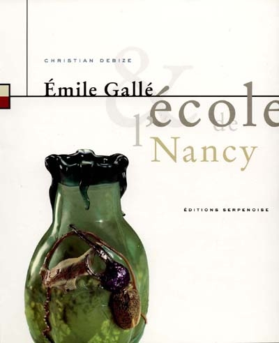 Emile Gallé et l'école de Nancy