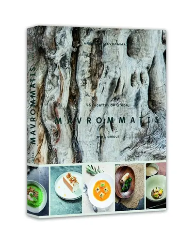 Mavrommatis : 45 recettes de Grèce, avec amour