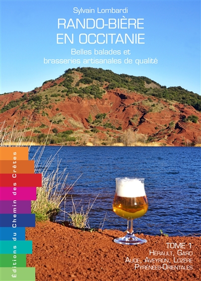 Rando-bière en Occitanie : belles balades et brasseries artisanales de qualité. Vol. 1. Hérault, Gard, Aude, Aveyron, Lozère, Pyrénées-Orientales