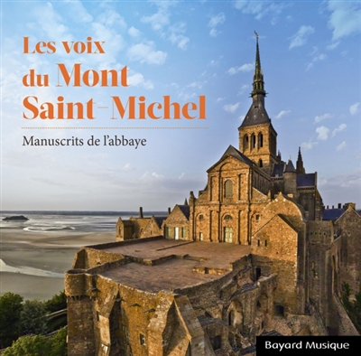 Les voix du Mont Saint-Michel : Manuscrits de l'abbaye