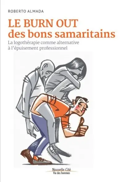 Le burn out des bons samaritains : la logothérapie comme alternative à l'épuisement professionnel