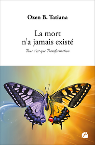 La mort n'a jamais existé :...