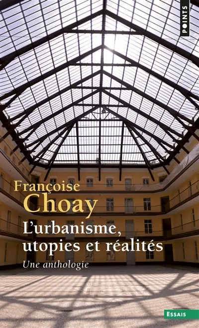 L'urbanisme, utopies et réalités : une anthologie