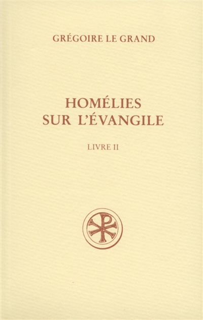 Homélies sur l'Evangile. Vol. 2. Homélies XXI-XL