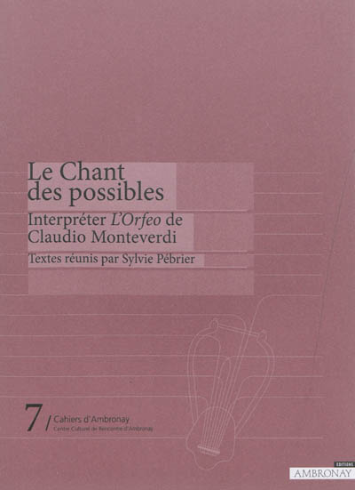 Le chant des possibles : interpréter l'Orfeo de Claudio Monteverdi