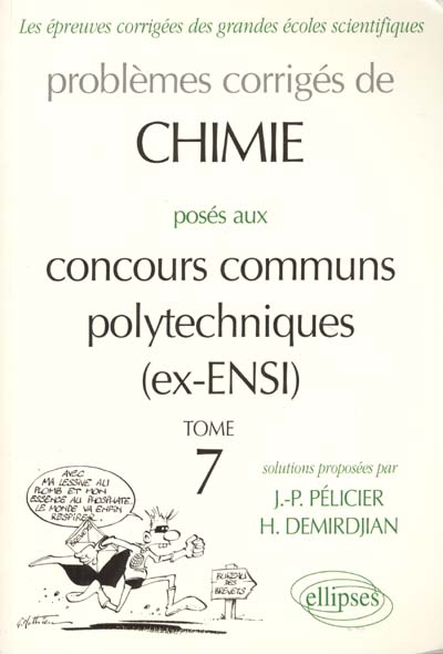 Problèmes corrigés de chimie posés aux concours communs polytechniques (ex-ENSI). Vol. 7