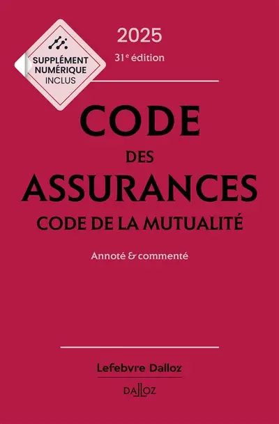 Code des assurances 2025. Code de la mutualité 2025 : annoté & commenté