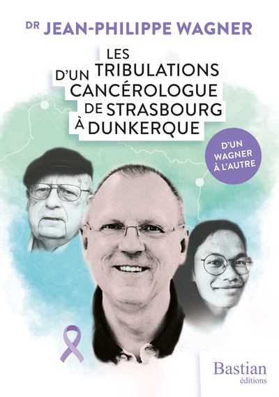Les tribulations d'un cancérologue de Strasbourg à Dunkerque : d'un Wagner à l'autre