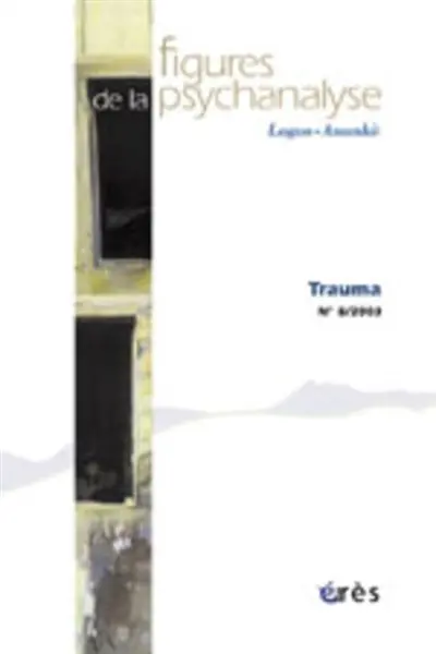 Figures de la psychanalyse, n° 8. Trauma