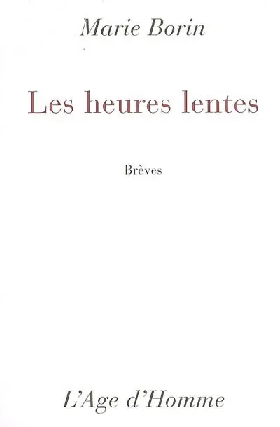 Les heures lentes : brèves