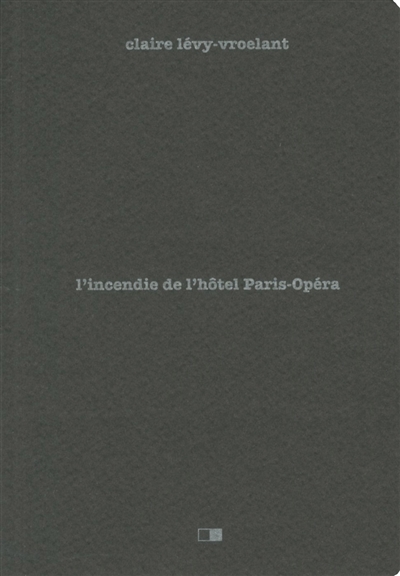 L'incendie de l'hôtel Paris-Opéra : 15 avril 2005 : enquête sur un drame social
