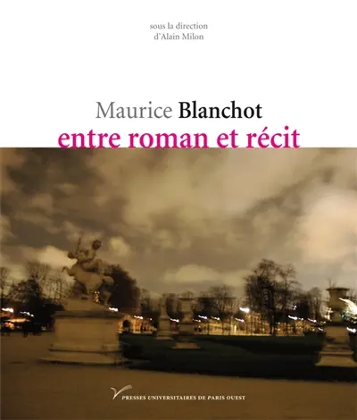 Maurice Blanchot entre roman et récit