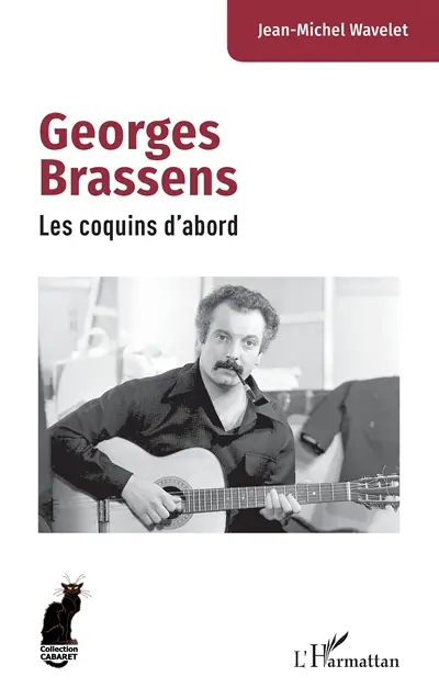 Georges Brassens : les coquins d'abord