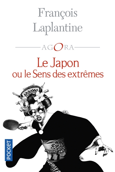 Le Japon ou Le sens des extrêmes - François Laplantine
