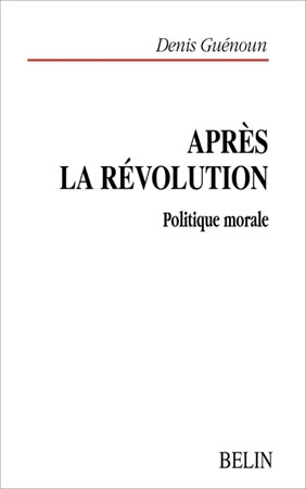 après la révolution : politique morale