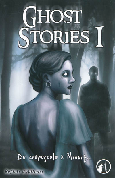 Ghost stories. Vol. 1. Du crépuscule à minuit