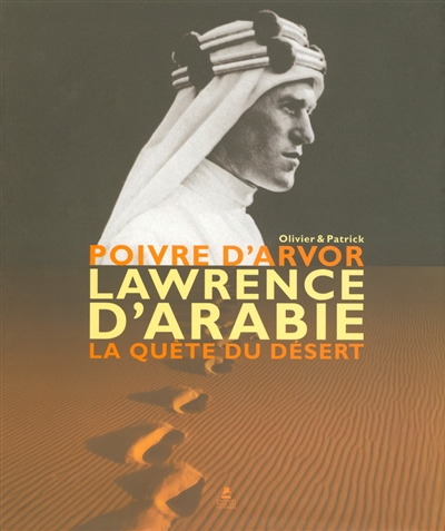 Lawrence d'Arabie, la quête du désert