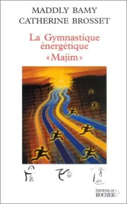 La gymnastique énergétique : majim