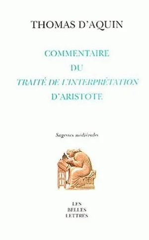 Commentaire du Peryermenias (Traité de l'interprétation) d'Aristote