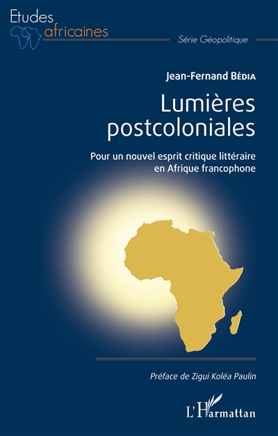 Lumières postcoloniales : pour un nouvel esprit critique littéraire en Afrique francophone