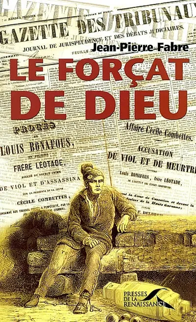 Le forçat de Dieu : l'affaire Cécile Combettes