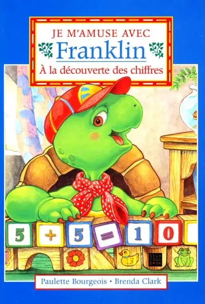A la découverte des chiffres : à partir des livres écrits par Paulette Bourgeois et illustrés par Brenda Clark