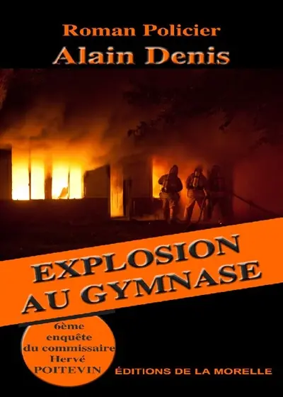 Explosion au gymnase : la sixième enquête du commissaire Hervé Poitevin