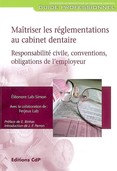 Maîtriser les réglementations au cabinet dentaire : responsabilité civile, conventions, obligations de l'employeur