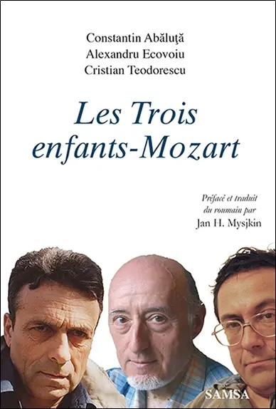 Les trois enfants-Mozart : trois prosateurs roumains : fiction
