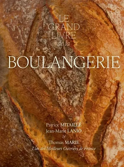 Le grand livre de la boulangerie & de la viennoiserie : l'intégrale en 200 recettes