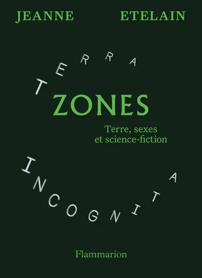 Zones : terre, sexes et science-fiction