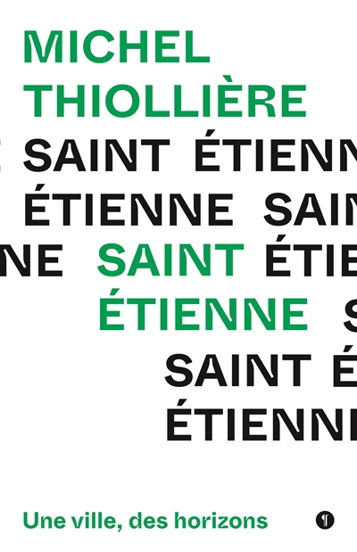 Saint-Etienne : une ville, des horizons