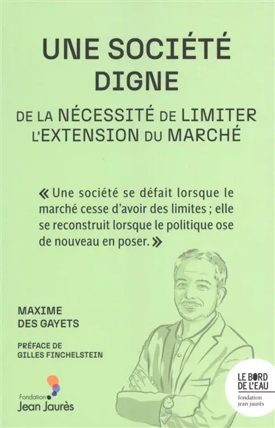 Une société digne : de la nécessité de limiter l'extension du marché