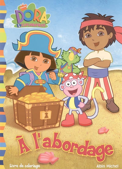 A l'abordage : Dora l'exploratrice : livre de coloriage