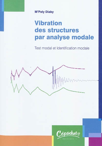 Vibration des structures par analyse modale : test modal et identification modale