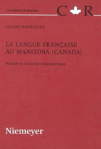 La langue française au Manitoba (Canada) : histoire et évolution lexicométrique