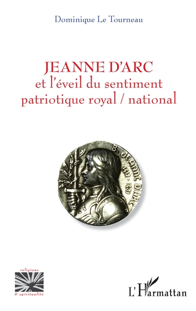 Jeanne d'Arc et l'éveil du sentiment patriotique royal-national