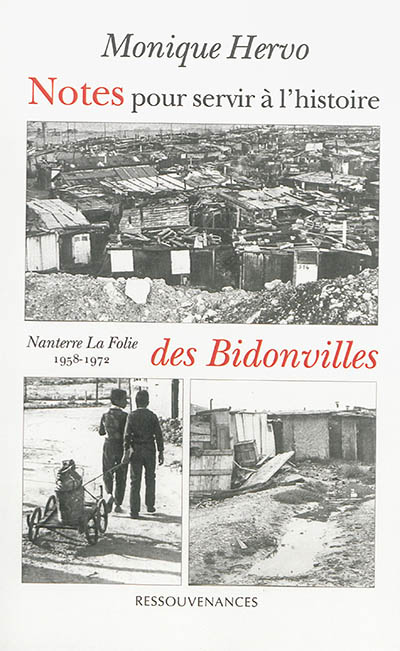 Notes pour servir à l'histoire des bidonvilles : Nanterre, La Folie, 1958-1972