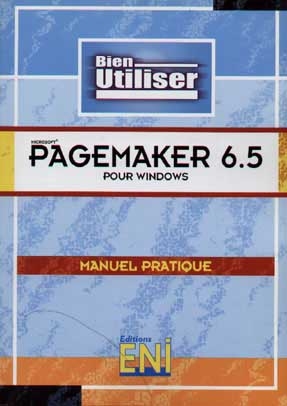 Microsoft Pagemaker 6.5 : manuel pratique