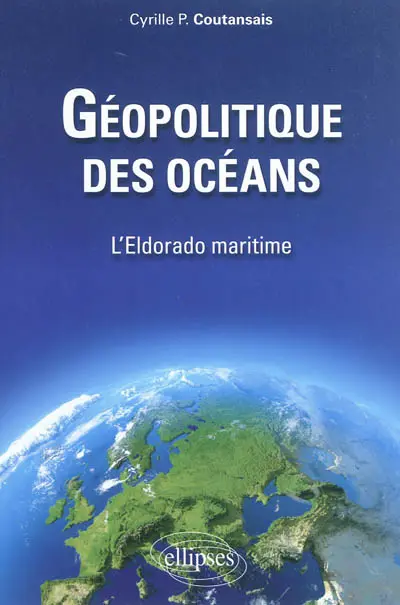 Géopolitique des océans : l'Eldorado maritime