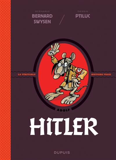 La véritable histoire vraie. Vol. 5. Hitler