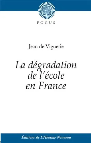 La dégradation de l'école en France. Histoire de l'éducation des filles