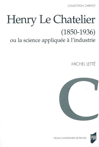 Henry Le Chatelier (1850-1936) ou La science appliquée à l'industrie