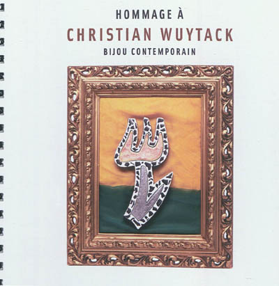 Hommage à Christian Wuytack : bijou contemporain : l'Etable des Anciens abattoirs de Mons, du 29-10-11 au 15-01-12