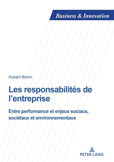 Les responsabilités de l'entreprise : entre performance et enjeux sociaux, sociétaux et environnementaux