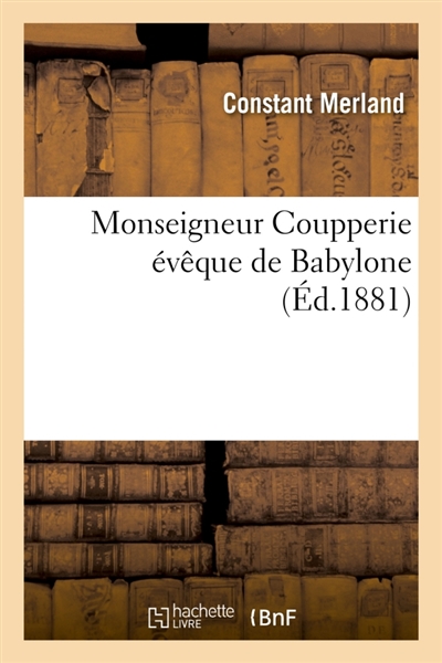 Monseigneur Coupperie évêque de Babylone